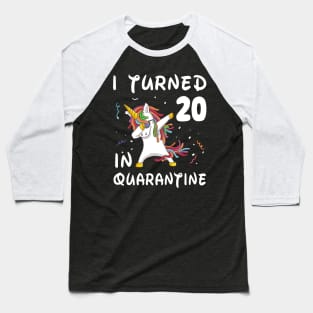 I Turned 20 In Quarantine Baseball T-Shirt